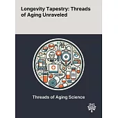 Longevity Tapestry: Threads of Aging Unraveled