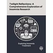 Twilight Reflections: A Comprehensive Exploration of Insomnia Research