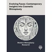 Evolving Faces: Contemporary Insights Into Cosmetic Rhinoplasty