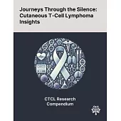 Journeys Through the Silence: Cutaneous T-Cell Lymphoma Insights