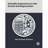 Scientific Explorations in Hair Growth and Regeneration