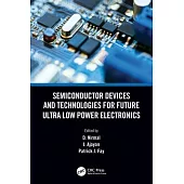 Semiconductor Devices and Technologies for Future Ultra Low Power Electronics