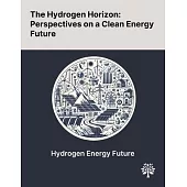 The Hydrogen Horizon: Perspectives on a Clean Energy Future