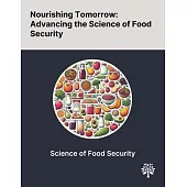 Nourishing Tomorrow: Advancing the Science of Food Security