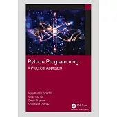 Python Programming: A Practical Approach