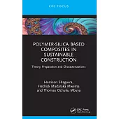 Polymer-Silica Based Composites in Sustainable Construction: Theory, Preparation and Characterizations