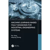 Machine Learning-Based Fault Diagnosis for Industrial Engineering Systems