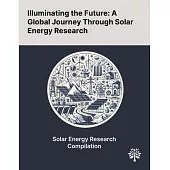 Illuminating the Future: A Global Journey Through Solar Energy Research