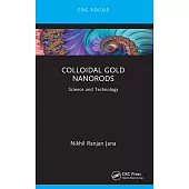 Colloidal Gold Nanorods: Science and Technology