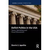 Deficit Politics in the United States: Taxes, Spending and Fiscal Disconnect