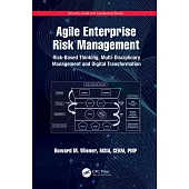 Agile Enterprise Risk Management: Risk-Based Thinking, Multi-Disciplinary Management and Digital Transformation