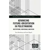 Advancing Future-Orientation in Policymaking: Institutions, Individuals and Risks