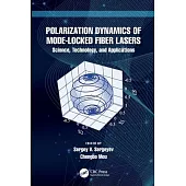 Polarization Dynamics of Mode-Locked Fiber Lasers: Science, Technology, and Applications