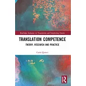 Translation Competence: Theory, Research and Practice