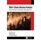Multi-Criteria Decision Analysis: Case Studies in Disaster Management