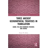 Three Ancient Geographical Treatises in Translation: Hanno, the King Nikomedes Periodos, and Avienus