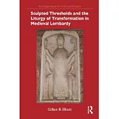 Sculpted Thresholds and the Liturgy of Transformation in Medieval Lombardy