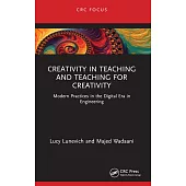 Creativity in Teaching and Teaching for Creativity: Modern Practices in the Digital Era in Engineering
