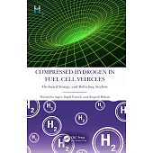 Compressed Hydrogen in Fuel Cell Vehicles: On-Board Storage and Refueling Analysis