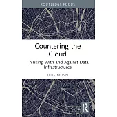 Countering the Cloud: Thinking with and Against Data Infrastructures