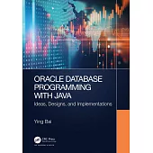 Oracle Database Programming with Java: Ideas, Designs, and Implementations