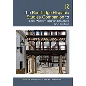 The Routledge Hispanic Studies Companion to Early Modern Spanish Literature and Culture