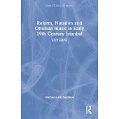 Reform, Notation and Ottoman Music in Early 19th Century Istanbul: Euterpe