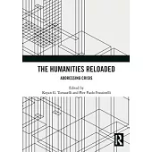 The Humanities Reloaded: Addressing Crisis