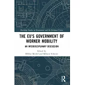 The Eu’s Government of Worker Mobility: An Interdisciplinary Discussion