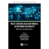 Multi-Criteria Decision Models in Software Reliability: Methods and Applications