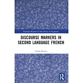 Discourse Markers in Second Language French