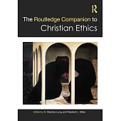 The Routledge Companion to Christian Ethics