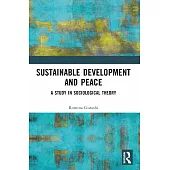 Sustainable Development and Peace: A Study in Sociological Theory