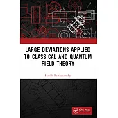 Large Deviations Applied to Classical and Quantum Field Theory