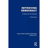 Retrieving Democracy: In Search of Civic Equality