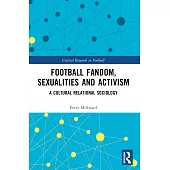 Football Fandom, Sexualities and Activism: A Cultural Relational Sociology