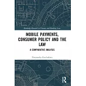 Mobile Payments, Consumer Policy, and the Law: A Comparative Analysis