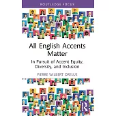 All English Accents Matter: In Pursuit of Accent Equity, Diversity, and Inclusion