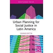 Urban Planning for Social Justice in Latin America