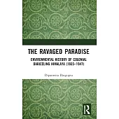 The Ravaged Paradise: Environmental History of Colonial Darjeeling Himalaya (1835-1947)