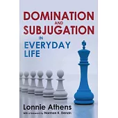 Domination and Subjugation in Everyday Life