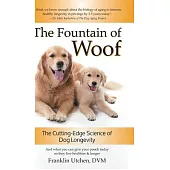 The Fountain of Woof: The Cutting-Edge Science of Dog Longevity