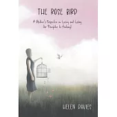 The Rose Bird: A Mother’s Perspective on Loving and Losing Her Daughter to Fentanyl