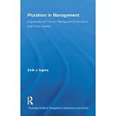 Pluralism in Management: Organizational Theory, Management Education, and Ernst Cassirer