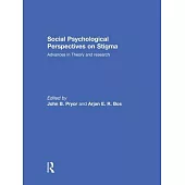 Social Psychological Perspectives on Stigma: Advances in Theory and Research