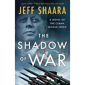 The Shadow of War: A Novel of the Cuban Missile Crisis
