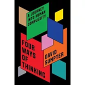 Four Ways of Thinking: A Journey Into Human Complexity