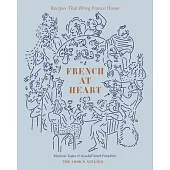 French at Heart: Recipes That Bring France Home