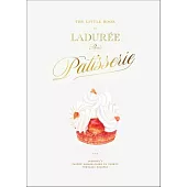 The Little Book of Ladurée: Patisserie