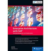 Enterprise Architecture with Sap: Planning, Management, and Transformation